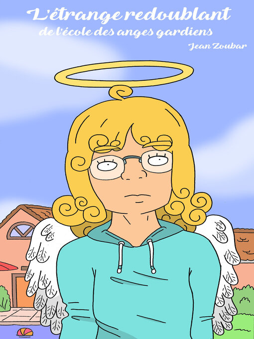 Title details for L'étrange redoublant de l'école des anges gardiens by Jean Zoubar - Available